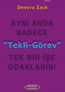 Tekli-Görev; Aynı Anda Sadece Tek Bir İşe Odaklanın!