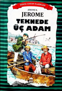 Teknede Üç Adam - Dünya Çocuk Klasikleri