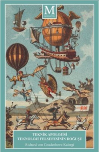 Teknik Apolojisi Teknoloji Felsefesinin Doğuşu