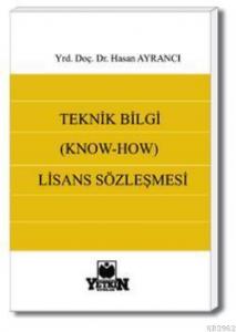 Teknik Bilgi (Know-How) Lisans Sözleşmesi
