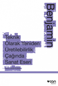 Teknik Olarak Yeniden Üretilebilirlik Çağında Sanat Yapıtı