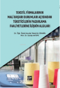 Tekstil Firmalarının Mali Başarı Durumları Açısından Tüketicilerin Pazarlama Faaliyetlerine İlişkin Algıları