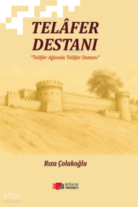 Telafer Destanı;Telafer Ağzında Telafer Destanı