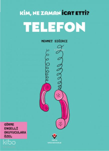 Telefon - Kim, Ne Zaman İcat Etti?