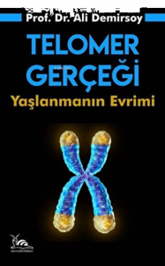 Telomer Gerçeği Yaşlanmanın Evrimi