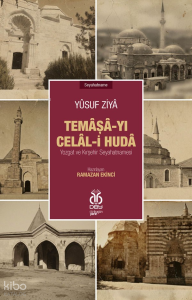Temâşâ-yı Celâl-i Hudâ;Yozgat ve Kırşehir Seyahatnamesi