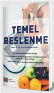 Temel Beslenme;Her Yönüyle Beslenme Bilimi ve Sağlık