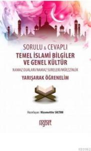 Temel İslami Bilgiler ve Genel Kültür; Sorulu ve Cevaplı