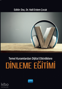 Temel Kuramlardan Dijital Etkinliklere Dinleme Eğitimi