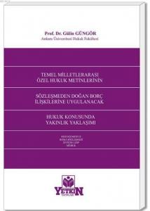 Temel Milletlerarası Özel Hukuk Metinlerinin| Sözleşmeden Doğan Borç İlişkilerine Uygulanacak Hukuk Konusunda Yakınlık Yaklaşımı