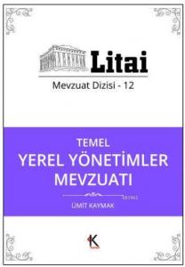 Temel Yerel Yönetimler Mevzuatı; Litai Mevzuat Dizisi- 12