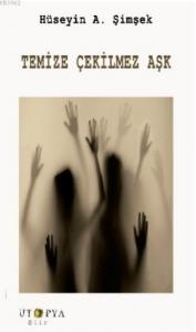 Temize Çekilmez Aşk