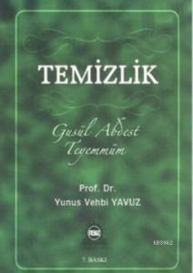 Temizlik; Gusül Abdest Teyemmüm