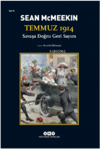 Temmuz 1914 / Savaşa Doğru Geri Sayım