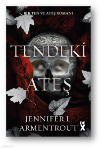 Ten ve Ateş 3 : Tendeki Ateş