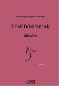 Tene Dokunmak; Karacoğlan Şiirinde Erotizm