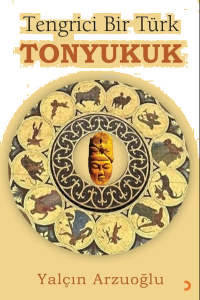 Tengrici Bir Türk Tonyukuk