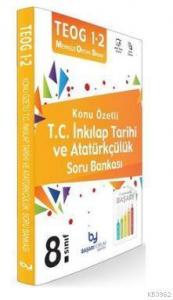 TEOG 1 2 8.Sınıf Konu Özetli T.C. İnkılap Tarihi ve Atatürkçülük Soru Bankası