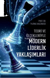 Teori ve Ölçekleriyle Modern Liderlik Yaklaşımları