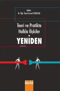 Teori Ve Pratikte Halkla İlişkiler Yeniden