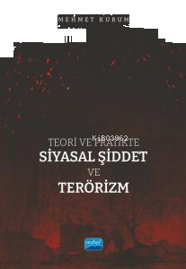 Teori ve Pratikte Siyasal Şiddet ve Terörizm