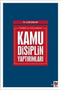 Teoride ve Uygulamada Kamu Disiplin Yaptırımları