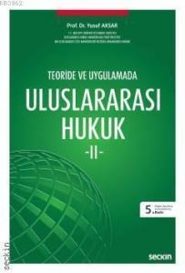 Teoride ve Uygulamada Uluslararası Hukuk – II