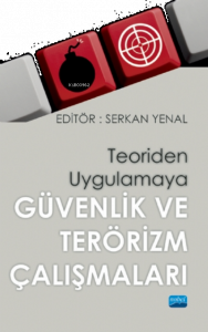 Teoriden Uygulamaya Güvenlik ve Terör Çalışmaları