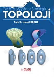 Teorik ve Uygulama Alanlarıyla Topoloji