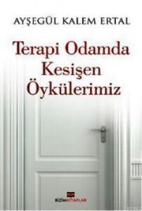 Terapi Odamda Kesişen Öykülerimiz