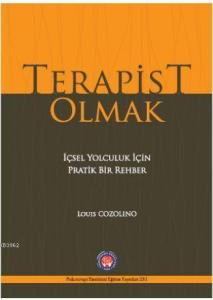 Terapist Olmak; İçsel Yolculuk İçin Pratik Bir Rehber