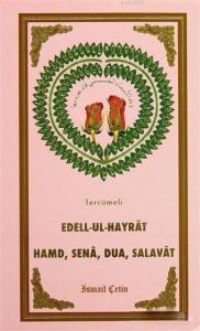 Tercümeli Edell-Ul-Hayrat : Hamd, Sena, Salavat