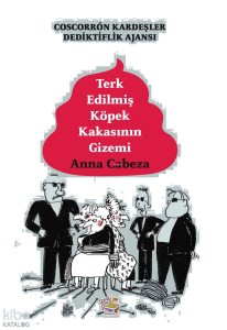 Terk Edilmiş Köpek Kakasının Gizemi;Coscorrón Kardeşler Dediktiflik Ajansı