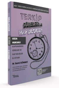 Terkip Ceza Hukuku Kapsamında Süreler ve Hap Bilgiler El Kitabı
