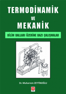 Termodinamik ve Mekanik Bilim Dalları Üzerine Bazı Çalışmalar