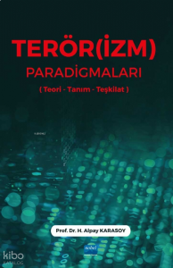 Terör(izm) Paradigmaları (Teori-Tanım-Teşkilat)