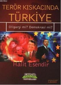 Terör Kıskacında Türkiye; Oligarşi Mi? Demokrasi Mi?