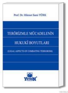 Terörizmle Mücadelenin Hukuki Boyutları (Legal Aspect of Combating Terrorism)
