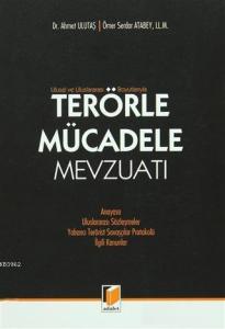Terörle Mücadele Mevzuatı; Anayasa Uluslararası Sözleşmeler Yabancı Terörist Savaşçılar Protokolü İlgili Kanunlar