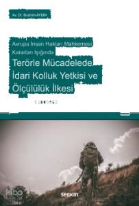 Terörle Mücadelede İdari Kolluk Yetkisi ve Ölçülülük İlkesi