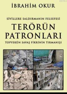 Terörün Patronları; Sivillere Saldırmanın Felsefesi Topyekün Savaş Fikrinin Tırmanışı