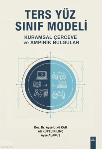 Ters Yüz Sınıf Modeli: Kuramsal Çerçeve ve Ampirik Bulgular