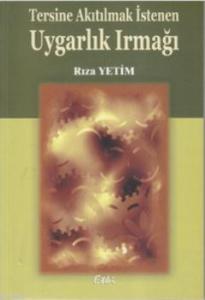 Tersine Akıtılmak İstenen Uygarlık Irmağı