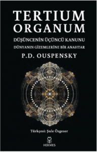 Tertium Organum;Düşüncenin Üçüncü Kanunu - Dünyanın Gizemlerine Bir Anahtar