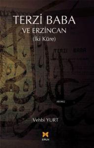 Terzi Baba ve Erzincan; İki Küre