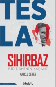 Tesla Sihirbaz;Bir Dahinin Yaşamı
