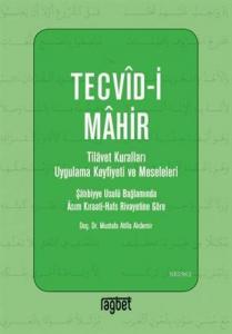 Tevcid-i Mahir; Tilavet Kuralları Uygulama Keyfiyeti ve Meseleleri