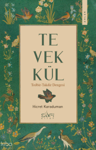 Tevekkül;Tedbir-Takdir Dengesi