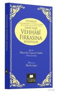 Tevessülü İnkar Eden Vehhabi Fırkasına Reddiyeler