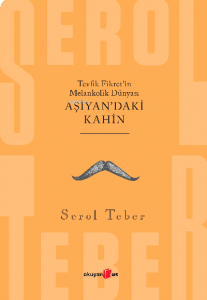 Tevfik Fikret’in Melankolik Dünyası ;Aşiyan’daki Kahin